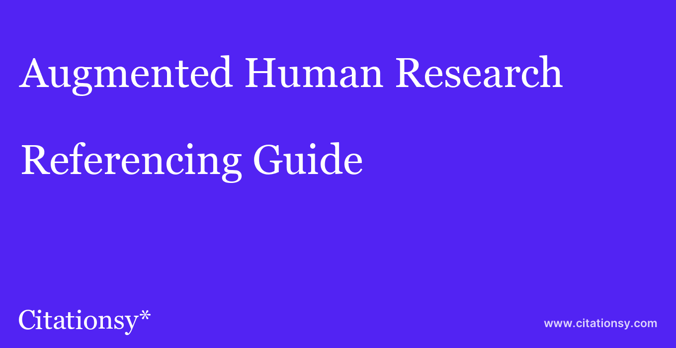 cite Augmented Human Research  — Referencing Guide
